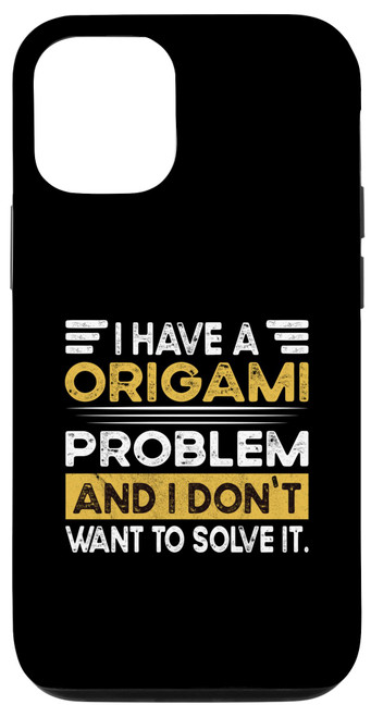 iPhone 15 Pro Origami is my hobby - I have a problem funny quote Case
