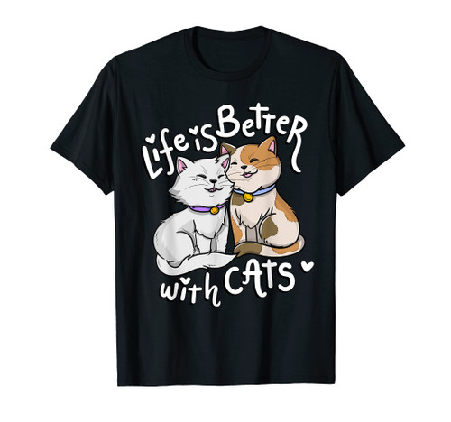 Valentine's Cat Lover Life Is Better With Cats mother's day T-Shirt