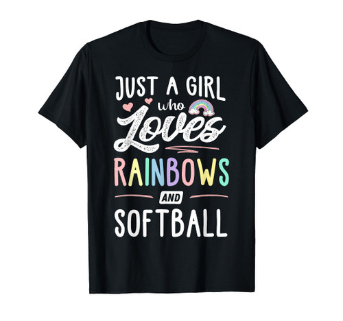 Just A Girl Who Loves Rainbows And Softball Rainbow Gift T-Shirt