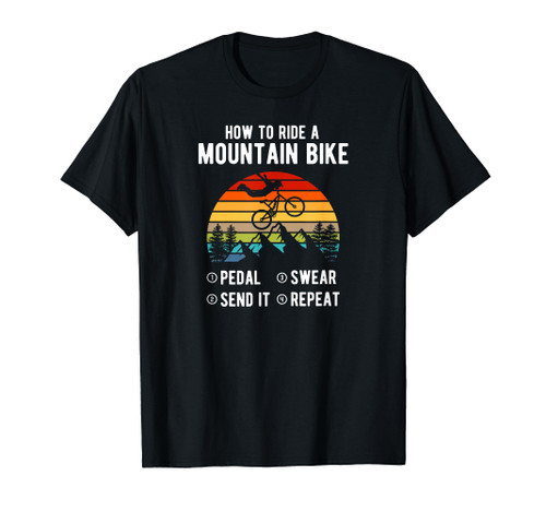 How to Ride a Mountain Bike Funny MTB T-Shirt