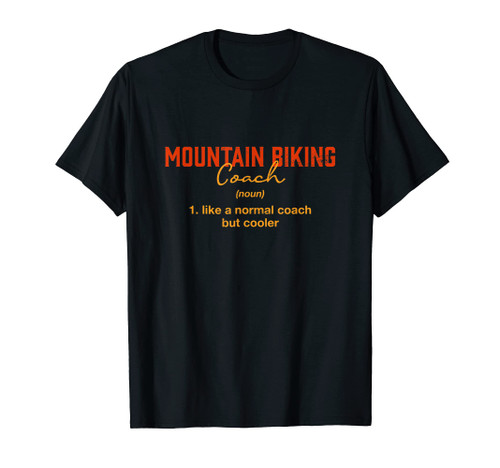 Mountain Biking Coach Definition Funny Biker Humor MTB T-Shirt