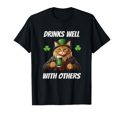 Drinks Well with others funny cat drinking beer St Patrick's T-Shirt