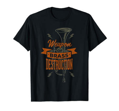 Weapon of Brass Destruction Baritone Horn Marching Band T-Shirt