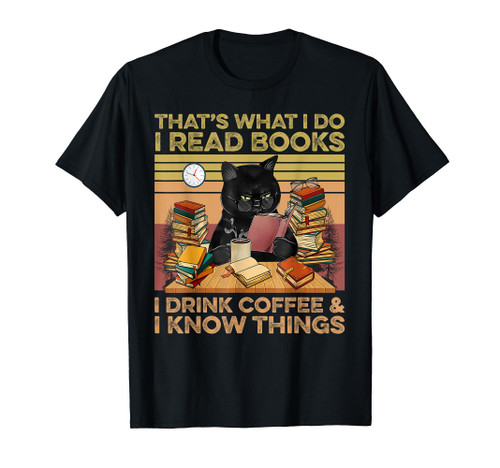 I read book I drink coffee I know Things Funny Cat Book Nerd T-Shirt