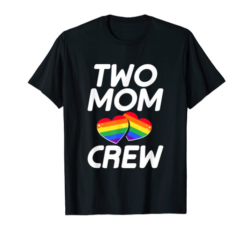 Two Mom LGBT-Q Pride Gay Proud Mother Ally Rainbow Heart T-Shirt Two Mom LGBT-Q Pride Gay Proud Mother Ally Rainbow Heart T-Shirt