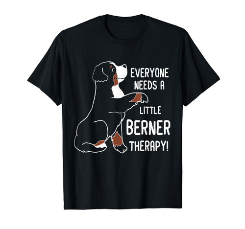Bernese Mountain Dog mom Everyone needs a Berner Therapie T-Shirt
