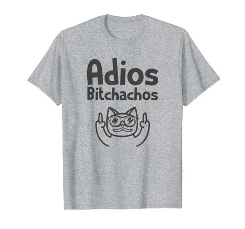 Cat Adios Bitchachos Sweatshirt Cinco De Mayo Middle Finger T-Shirt