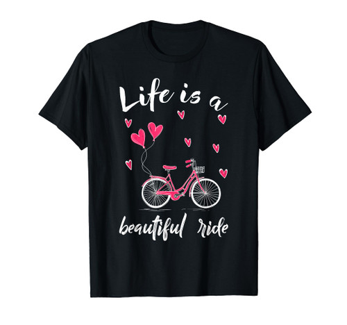 Biker Cycling Life Is A Beautiful Ride Biking T-Shirt Biker Cycling Life Is A Beautiful Ride Biking T-Shirt