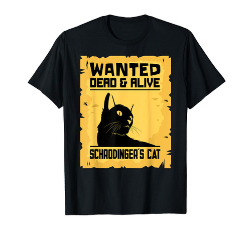 Physicist - Funny Physics Student Schrodingers Cat T-Shirt