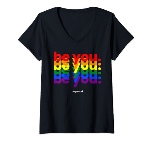 Womens Be You Be Proud LGBTQ Pride Rainbow | Lesbian Gay LGBT Ally V-Neck T-Shirt