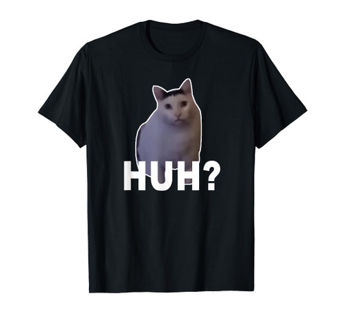 Huh? Cat Meme T-Shirt