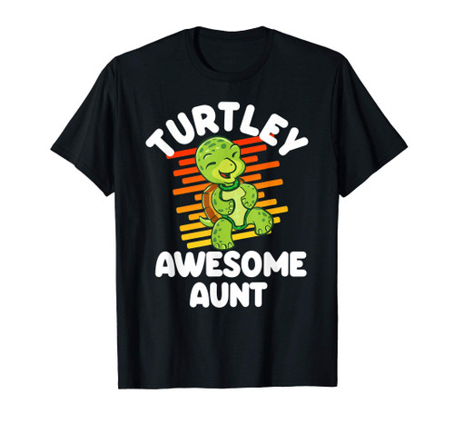 Turtley Awesome Aunt Cute Turtle Totally Awesome Gift T-Shirt Turtley Awesome Aunt Cute Turtle Totally Awesome Gift T-Shirt