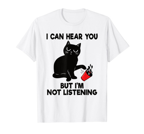 I Can Hear You But I'm Not Listening Funny Cat Lover Coffee T-Shirt
