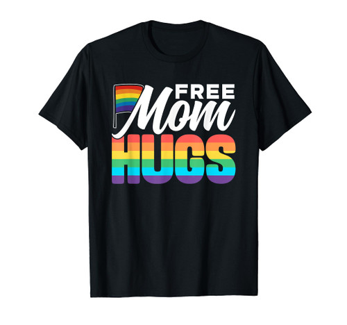Free Mom Hugs Pride Rainbow Gay Lgbtq Proud Mother Mommy T-Shirt