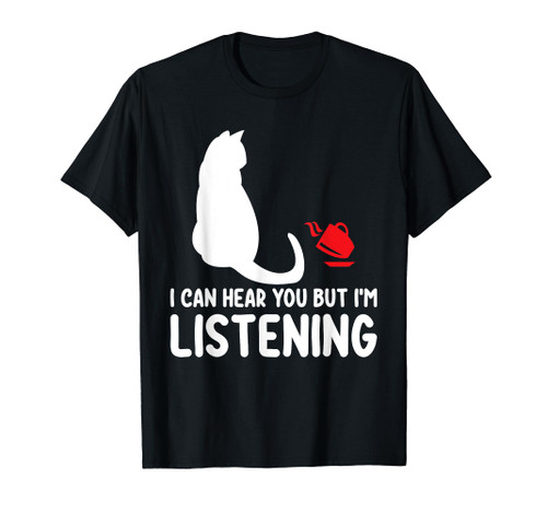 Funny Cat I Can Hear You but I'm Listening, Cat and Coffee T-Shirt