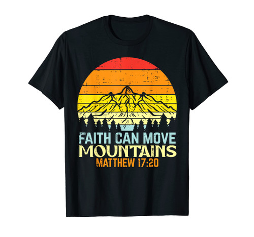 Faith Can Move Mountains Religious God Christian Men Women T-Shirt Faith Can Move Mountains Religious God Christian Men Women T-Shirt
