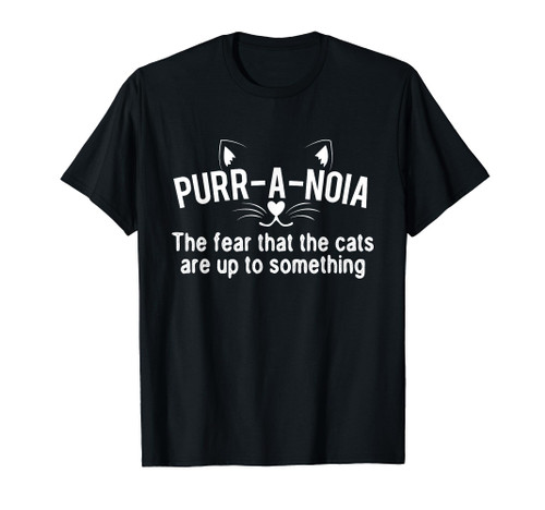 Purranoia - Cat Lover Kitten Kitty Owner T-Shirt Purranoia - Cat Lover Kitten Kitty Owner T-Shirt