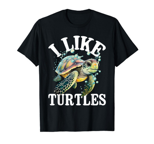 I Like Turtles - Sea Animal Reptile Lover Zoologist Zoology T-Shirt