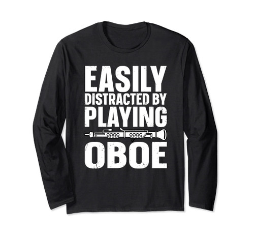 Oboe Oboist Musician Easily Distracted By Oboe Long Sleeve T-Shirt