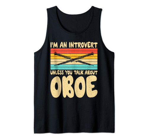 Im an introvert unless you talk about Oboe Oboist Tank Top