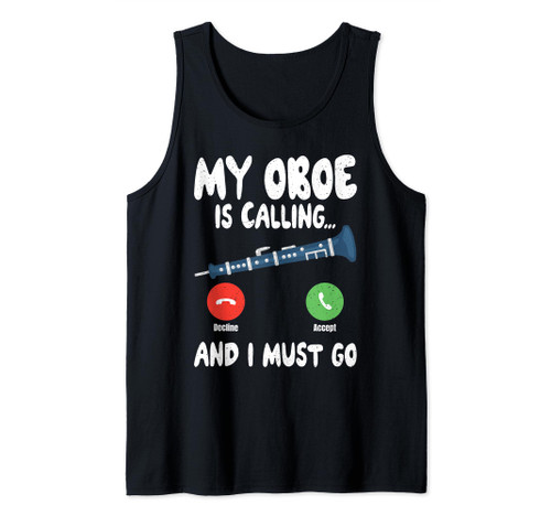 My Oboe is Calling and i must go Oboist Tank Top