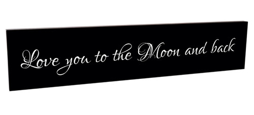Love You To The Moon And Back Carved Engraved Wood Sign 5x24