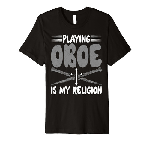 Playing Oboe is my Religion Oboist Premium T-Shirt
