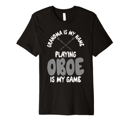 Grandma is my Name Playing Oboe is my Game Oboist Premium T-Shirt