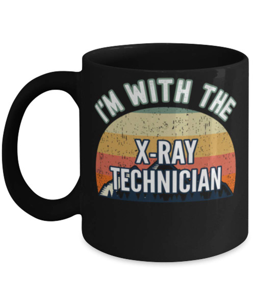 Hogue WS LLC X Ray Technician, I'm With The X Ray Technician Coffee Mug 11oz, black