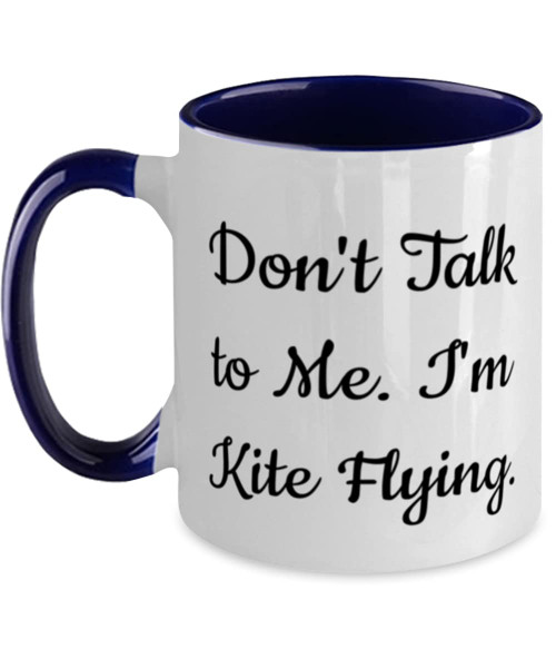 Sarcasm Kite Flying Two Tone 11oz Mug, Don't Talk to Me. I'm Kite, Gifts For Friends, Present From Friends, Cup For Kite Flying, Kite flying birthday, Kite flying birthday gift, Kite flying present Sarcasm Kite Flying Two Tone 11oz Mug, Don't Talk to Me. I'm Kite, Gifts For Friends, Present From Friends, Cup For Kite Flying, Kite flying birthday, Kite flying birthday gift, Kite flying present