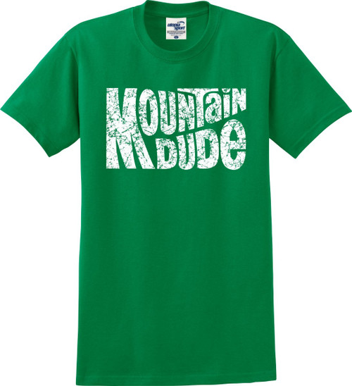 Mountain Dude Outdoorsman Funny T-Shirt (S-3X) (X-Large, Kelly Green) Mountain Dude Outdoorsman Funny T-Shirt (S-3X) (X-Large, Kelly Green)