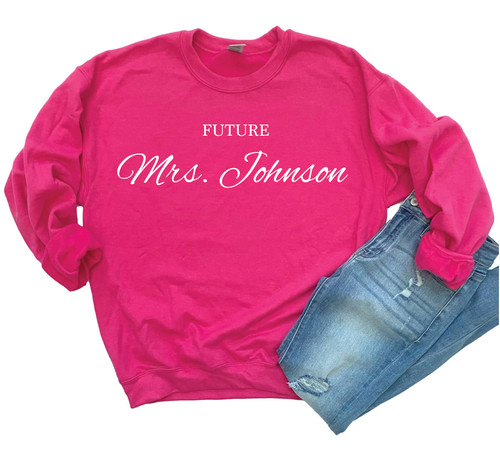 Future Mrs. Sweatshirt, Personalized Sweater Custom Engagement Gifts, Newly Engaged, Custom Mrs Sweatshirt, Wedding Gift Future Mrs. Sweatshirt, Personalized Sweater Custom Engagement Gifts, Newly Engaged, Custom Mrs Sweatshirt, Wedding Gift