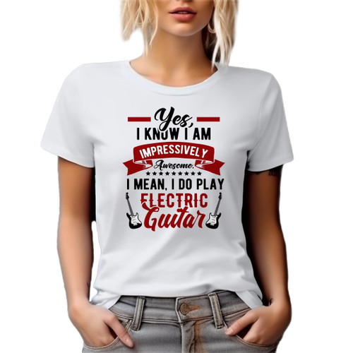 Awesome I Play Electric Guitar, Guitarist Musician Quotes Graphic Tshirt - White T-Shirt, 3XL