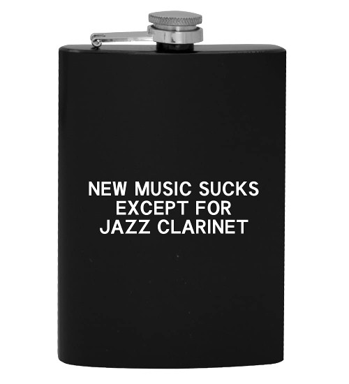 New Music Sucks Except For Jazz Clarinet - 8oz Hip Drinking Alcohol Flask