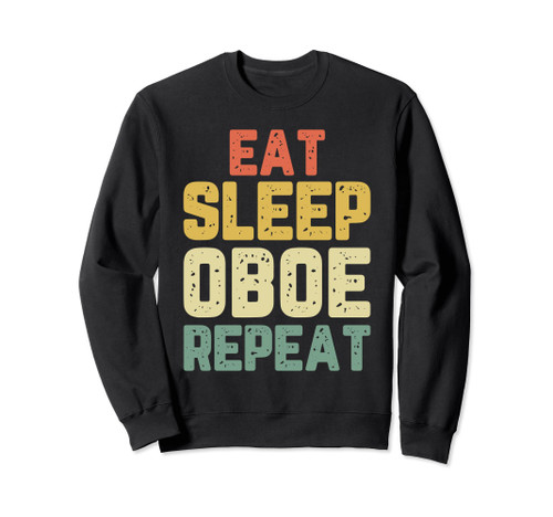 Eat Sleep Oboe Repeat Oboist Player Vintage Sweatshirt