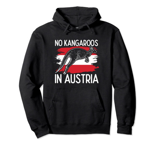 No Kangaroos in Austria Kangaroo Zoo Kangaroo Wildlife Pullover Hoodie No Kangaroos in Austria Kangaroo Zoo Kangaroo Wildlife Pullover Hoodie