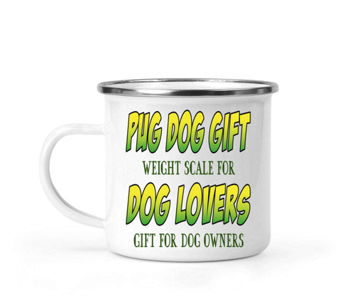 Pug Dog Lover's Gift for Brother on Grandmother's Day - Weight Scale Quote 12 Oz White Stainless Steel Camping Mug Pug Dog Lover's Gift for Brother on Grandmother's Day - Weight Scale Quote 12 Oz White Stainless Steel Camping Mug