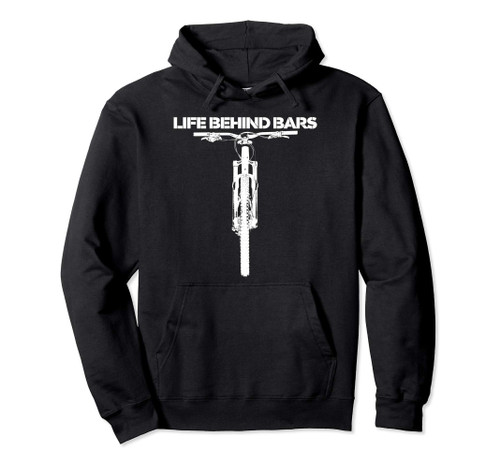 Life Behind Bars Funny MTB Mountain Biking Pullover Hoodie Life Behind Bars Funny MTB Mountain Biking Pullover Hoodie
