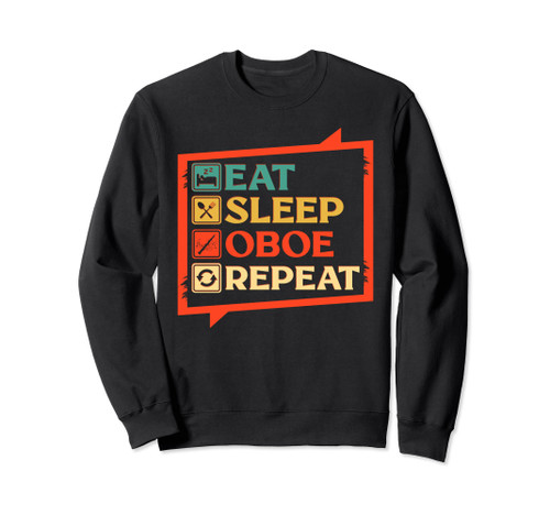 Eat Sleep Oboe Repeat Funny Orchestra Music Oboist Men Women Sweatshirt Eat Sleep Oboe Repeat Funny Orchestra Music Oboist Men Women Sweatshirt