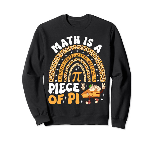 Funny Rainbow Math Is A Piece Of Pi Teacher Pi Day 3.14 Pie Sweatshirt