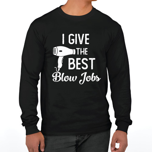 Hairdryer I give the best blow jobs funny quote Hair Stylist Hairdresser Ideas Barbers Coiffeurs Black and Muticolor Unisex Long Sleeve T Shirt Hairdryer I give the best blow jobs funny quote Hair Stylist Hairdresser Ideas Barbers Coiffeurs Black and Muticolor Unisex Long Sleeve T Shirt