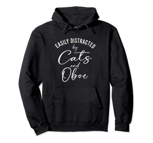 Funny Cat Shirts Easily Distracted by Cats And Oboe Oboist Pullover Hoodie