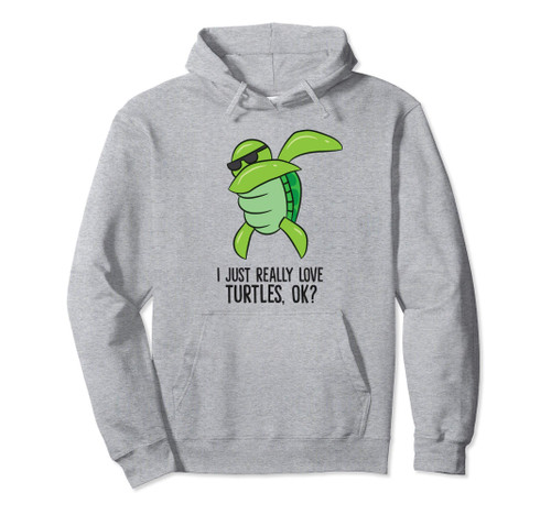 I Just Really Love Turtles, Ok? Dabbing Turtle Pullover Hoodie