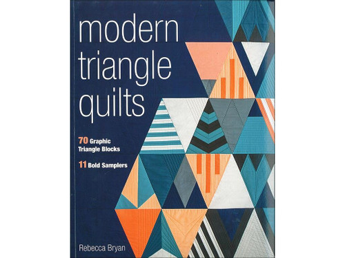 Stash Books an Imprint of C & T Publishing Stash by C&T Modern Triangle Quilts Bk