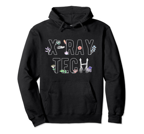 X-Ray Tech Flowers X-Ray Technologist XRay Tech Pullover Hoodie