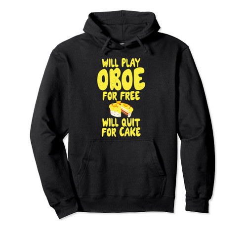 Will play Oboe for free will quit for Cake Lover Oboist Pullover Hoodie