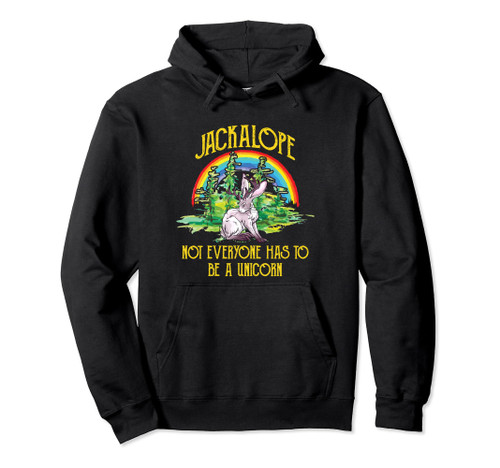 Jackalope Not Everyone Has To Be A Unicorn Rainbow Camping Pullover Hoodie