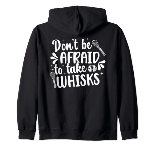 To Take Whisks Baker Baking Bake Baking Lover Bakers Zip Hoodie