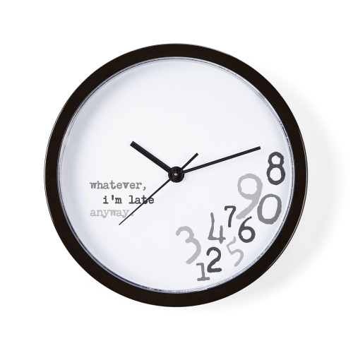 CafePress Whatever, Im Late Anyway Unique Decorative 10" Wall Clock