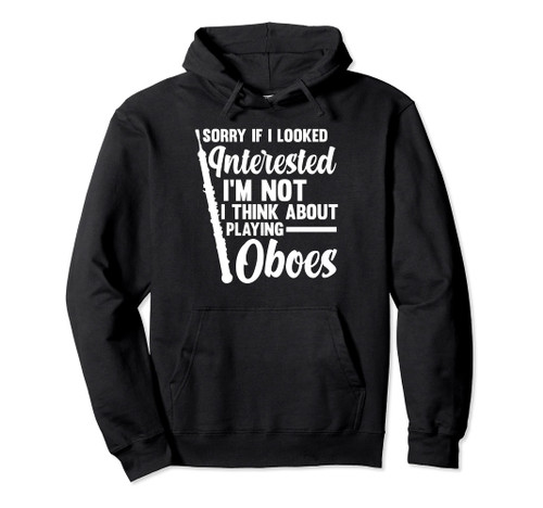 I looked interested I'm not I think playing oboes oboes Pullover Hoodie